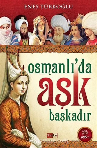 Osmanlı'da Aşk Başkadır