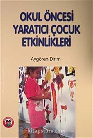 Okul Öncesi Yaratıcı Çocuk Etkinlikleri