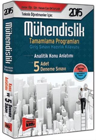 2015 Mühendislik Tamamlama Programları Giriş Sınavı Hazırlık Kılavuzu - Analitik Konu Anlatımı 5 Adet Deneme Sınavı