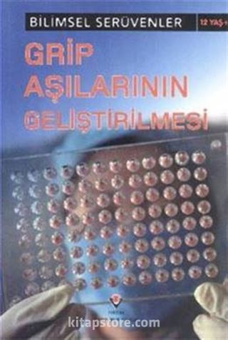 Grip Aşılarının Geliştirilmesi / Bilimsel Serüvenler