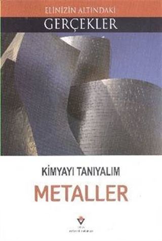 Kimyayı Tanıyalım - Metaller / Elinizin Altındaki Gerçekler