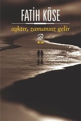 Aşktır, Zamansız Gelir