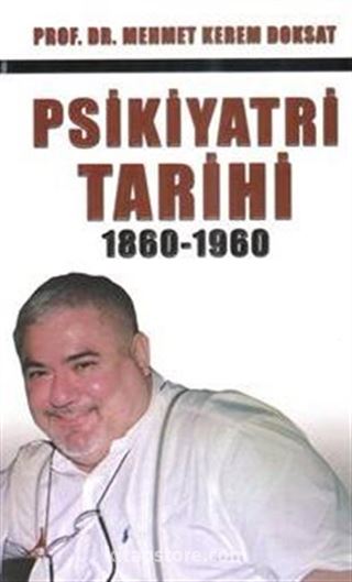 Psikiyatri Tarihi 1860-1960