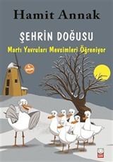 Şehrin Doğusu / Martı Yavruları Mevsimleri Öğreniyor