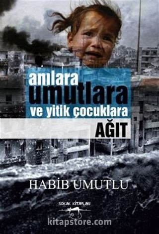 Anılara Umutlara ve Yitik Çocuklara Ağıt