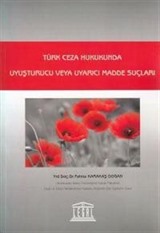 Türk Ceza Hukukunda Uyuşturucu veya Uyarıcı Madde Suçları