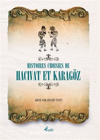 Hıstoıres Choısıes de Hacivat - Karagöz (Fransızca Seçme Hikayeler Hacivat - Karagöz)