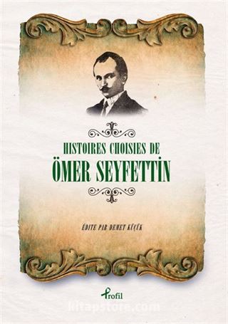 Histoıres Choısıes De Ömer Seyfettin (Fransızca Seçme Hikayeler Ömer Seyfettin)