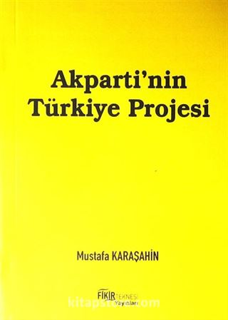 Akparti'nin Türkiye Projesi