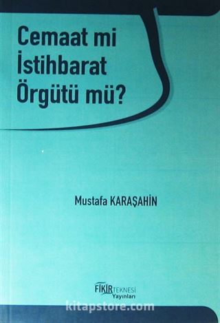 Cemaat mi İstihbarat Örgütü m?