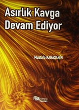 Asırlık Kavga Devam Ediyor