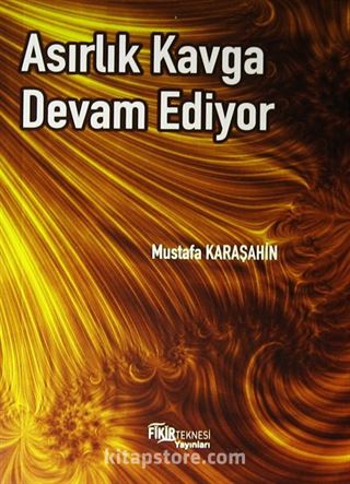 Asırlık Kavga Devam Ediyor