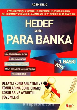 Para Banka Hedef Serisi Detaylı Konu Anlatımı ve Konularına Göre Çıkmış Sorular ve Ayrıntılı Çözümleri(KPSS-Müfettişlik-Uzmanlık-Denetmenlik-Kontrolörlük-Gelir Uzman Yardımcılığı-Kaymakamlık ve Diğer Kurum Sınavları)