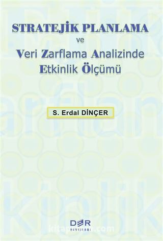 Stratejik Planlama ve Veri Zarflama Analizinde Etkinlik Ölçümü