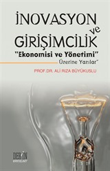 İnovasyon ve Girişimcilik Ekonomisi ve Yönetimi Üzerine Yazılar