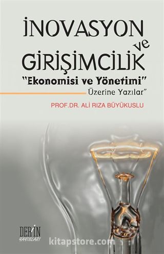 İnovasyon ve Girişimcilik Ekonomisi ve Yönetimi Üzerine Yazılar