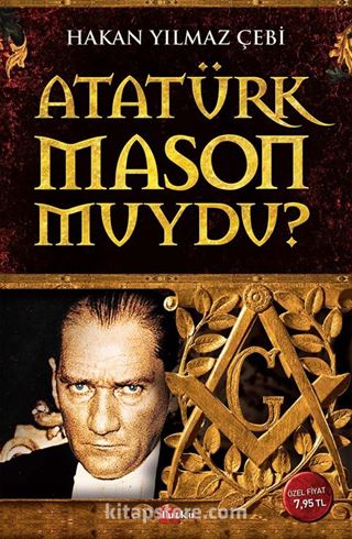 Atatürk Mason muydu?