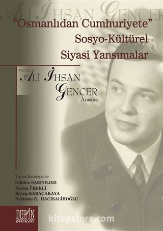 Osmanlıdan Cumhuriyete Sosyo-Kültürel Siyasi Yansımalar