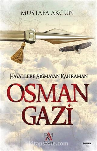 Hayallere Sığmayan Kahraman Osman Gazi