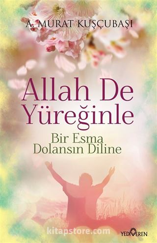 Allah de Yüreğinle