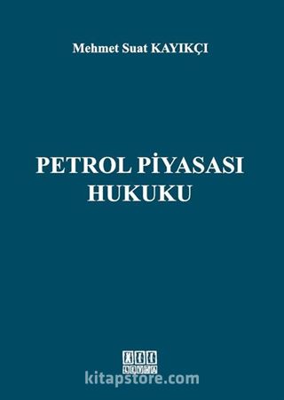 Petrol Piyasası Hukuku