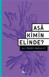 Asa Kimin Elinde?