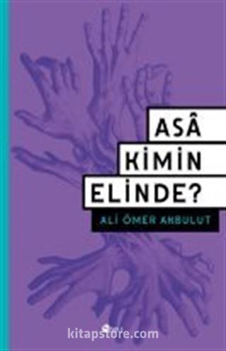 Asa Kimin Elinde?