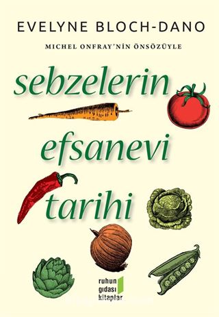 Sebzelerin Efsanevi Tarihi