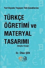 Yurt Dışında Yaşayan Türk Çocuklarına Türkçe Öğretimi ve Materyal Tasarımı (Belçika Örneği)