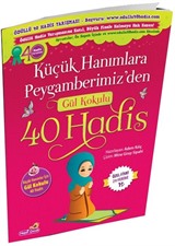 Küçük Hanımlara Peygamberimiz'den Gül Kokulu 40 Hadis