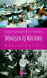 İlkçağ'dan Sanayi Ötesi Topluma Dönüşen İş Kültürü