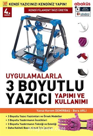 Uygulamalarla 3 Boyutlu Yazıcı Yapımı ve Kullanımı