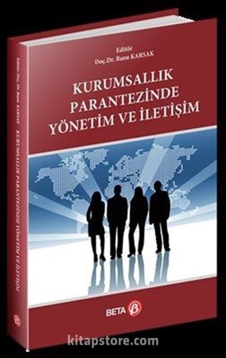 Kurumsallık Parantezinde Yönetim ve İletişim