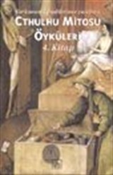 Cthulhu Mitosu Öyküleri 4. Kitap / Korkunun Efendilerince Yazılmış