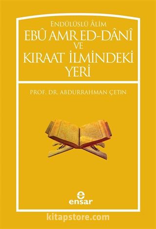 Endülüslü Alim Ebu Amred Ed-Dani ve Kıraat İlmindeki Yeri