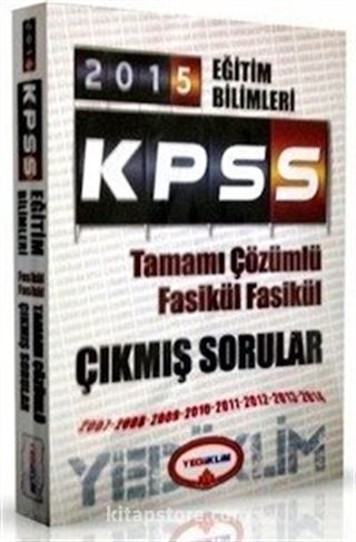 2015 KPSS Eğitim Bilimleri Tamamı Çözümlü Fasikül Fasikül Çıkmış Sorular