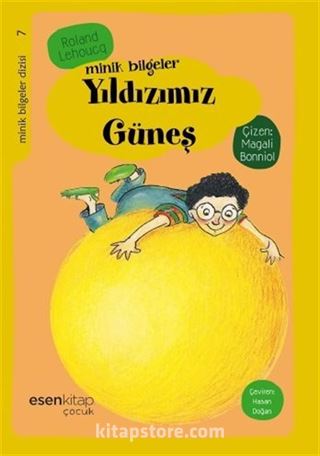 Yıldızımız Güneş / Minik Bilgeler Dizisi 7