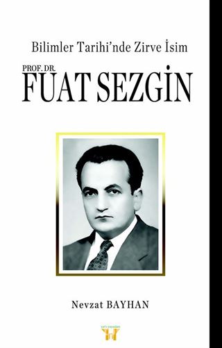 Bilimler Tarihi'nde Zirve İsim Prof. Dr. Fuat Sezgin