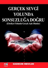 Gerçek Sevgi Yolunda Sonsuzluğa Doğru