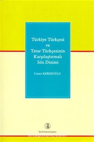 Türkiye Türkçesi ve Tatar Türkçesinin Karşılaştırmalı Söz Dizimi