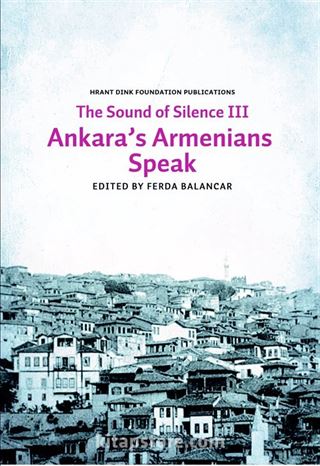 Sounds of Silence III - Ankara's Armenians Speak