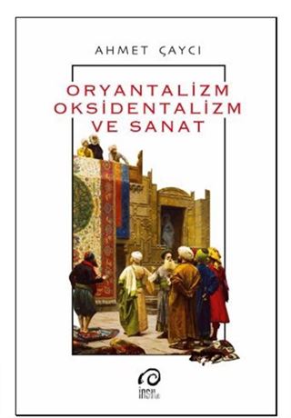 Oryantalizm Oksidentalizm ve Sanat