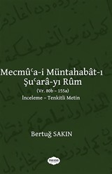 Mecmu'a-i Müntahabat-ı Şu'ara-yı Rum (Vr. 80b-155a) İnceleme-Tenkitli Metin