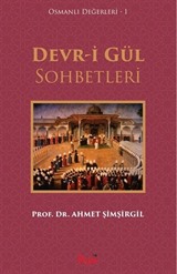 Devr-i Gül Sohbetleri / Osmanlı Değerleri 1