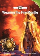 Wearing the Fire Mantle (PYP Readers 4)