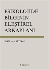 Psikolojide Bilginin Eleştirel Arkaplanı