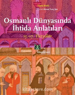 Osmanlı Dünyasında İhtida Anlatıları (15.-17. Yüzyıllar)