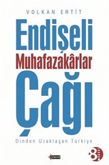 Endişeli Muhafazakarlar Çağı