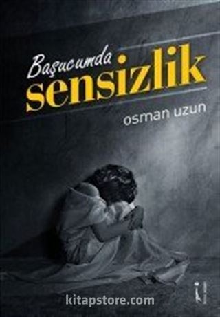 Başucumda Sensizlik