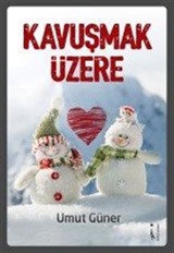 Kavuşmak Üzere